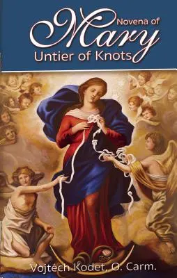 Nowenna do Maryi, Rozwiązującej Węzły - Novena to Mary, Untier of Knots