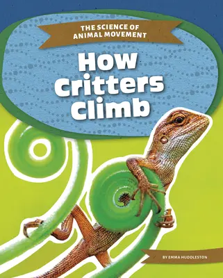 Jak zwierzęta się wspinają - How Critters Climb