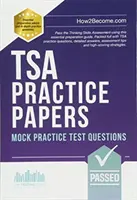 TSA PRACTICE PAPERS: 100s of Mock Practice Test Questions - Zdaj ocenę umiejętności myślenia za pomocą tego niezbędnego przewodnika przygotowawczego. Pełen w - TSA PRACTICE PAPERS: 100s of Mock Practice Test Questions - Pass the Thinking Skills Assessment using this essential preparation guide. Packed full w