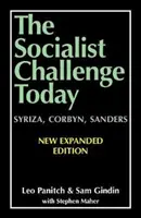 Wyzwanie socjalistyczne dzisiaj - Syriza, Corbyn, Sanders - wydanie poprawione, zaktualizowane i rozszerzone - Socialist Challenge Today - Syriza, Corbyn, Sanders - Revised, Updated and Expanded Edition