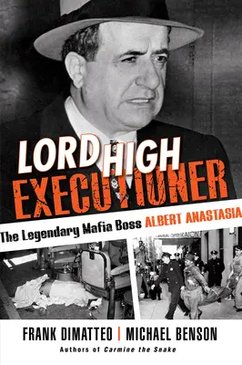 Lord Najwyższy Kat: Legendarny mafijny boss Albert Anastasia - Lord High Executioner: The Legendary Mafia Boss Albert Anastasia