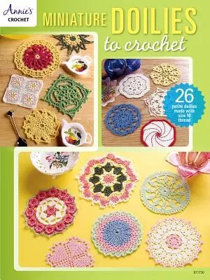 Miniaturowe serwetki na szydełku - Miniature Doilies to Crochet