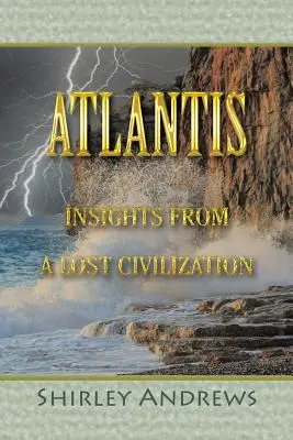Atlantyda: spostrzeżenia na temat zaginionej cywilizacji - Atlantis: Insights from a Lost Civilization