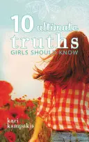 10 najważniejszych prawd, które dziewczęta powinny znać - 10 Ultimate Truths Girls Should Know