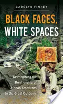 Czarne twarze, białe przestrzenie: Reimagining the Relationship of African Americans to the Great Outdoor - Black Faces, White Spaces: Reimagining the Relationship of African Americans to the Great Outdoors