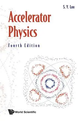 Fizyka akceleratorów (wydanie czwarte) - Accelerator Physics (Fourth Edition)