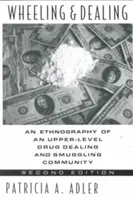 Wheeling and Dealing: Etnografia społeczności zajmującej się handlem i przemytem narkotyków na wyższym szczeblu - Wheeling and Dealing: An Ethnography of an Upper-Level Drug Dealing and Smuggling Community