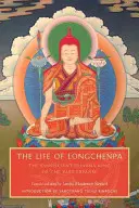 Życie Longchenpy: Wszechwiedzący Król Dharmy rozległego obszaru - The Life of Longchenpa: The Omniscient Dharma King of the Vast Expanse