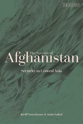 Widmo Afganistanu: Bezpieczeństwo w Azji Środkowej - The Spectre of Afghanistan: Security in Central Asia