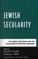 Żydowska świeckość: Poszukiwanie korzeni i wyzwania związane z odpowiednim znaczeniem - Jewish Secularity: The Search for Roots and the Challenges of Relevant Meaning