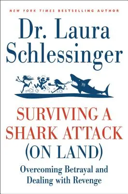Przetrwać atak rekina (na lądzie): Przezwyciężanie zdrady i radzenie sobie z zemstą - Surviving a Shark Attack (on Land): Overcoming Betrayal and Dealing with Revenge