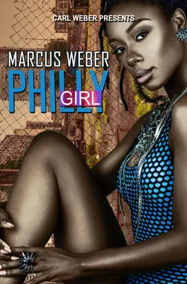 Philly Girl: Carl Weber przedstawia - Philly Girl: Carl Weber Presents