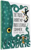 Prawda o moim niewiarygodnym lecie . . . - The Truth about My Unbelievable Summer . . .