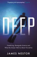 Głębia - nurkowanie swobodne, renegacka nauka i to, co ocean mówi nam o nas samych - Deep - Freediving, Renegade Science and What the Ocean Tells Us About Ourselves