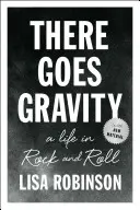 There Goes Gravity: Życie w rock and rollu - There Goes Gravity: A Life in Rock and Roll