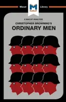 Analiza książki „Ordinary Men” Christophera R. Browninga: 101 Batalion Policji Rezerwowej i ostateczne rozwiązanie w Polsce - An Analysis of Christopher R. Browning's Ordinary Men: Reserve Police Battalion 101 and the Final Solution in Poland