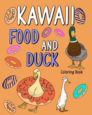 Kolorowanka z jedzeniem i kaczką Kawaii - Kawaii Food and Duck Coloring Book