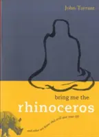 Przynieś mi nosorożca: I inne koany zen, które uratują ci życie - Bring Me the Rhinoceros: And Other Zen Koans That Will Save Your Life