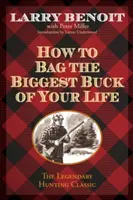 Jak zdobyć największą zdobycz w swoim życiu? - How to Bag the Biggest Buck of Your Life