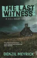 Ostatni świadek - thriller D.C.I. Daley - Last Witness - A D.C.I. Daley Thriller