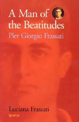 Człowiek błogosławieństw: Pier Giorgio Frassati - A Man of the Beatitudes: Pier Giorgio Frassati
