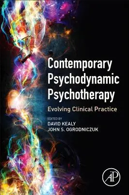 Współczesna psychoterapia psychodynamiczna: Ewolucja praktyki klinicznej - Contemporary Psychodynamic Psychotherapy: Evolving Clinical Practice