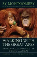 Spacer z małpami człekokształtnymi - Jane Goodall, Dian Fossey, Birute Galdikas - Walking with the Great Apes - Jane Goodall, Dian Fossey, Birute Galdikas