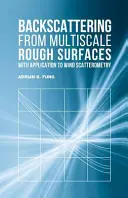 Rozpraszanie wsteczne z wieloskalowych chropowatych powierzchni z zastosowaniem do rozpraszania wiatru - Backscattering from Multiscale Rough Surfaces with Application to Wind Scatterometry