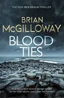 Więzy krwi - trzymający w napięciu irlandzki procedural policyjny, zapowiadający powrót Bena Devlina - Blood Ties - A gripping Irish police procedural, heralding the return of Ben Devlin