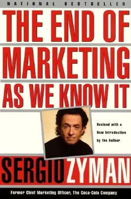 Koniec marketingu, jaki znamy - The End of Marketing as We Know It