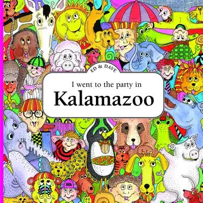 Poszedłem na imprezę w Kalamazoo - I Went to the Party in Kalamazoo