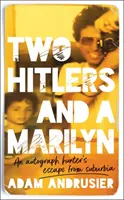 Dwóch Hitlerów i Marilyn - ucieczka łowcy autografów z przedmieść - Two Hitlers and a Marilyn - An autograph hunter's escape from suburbia