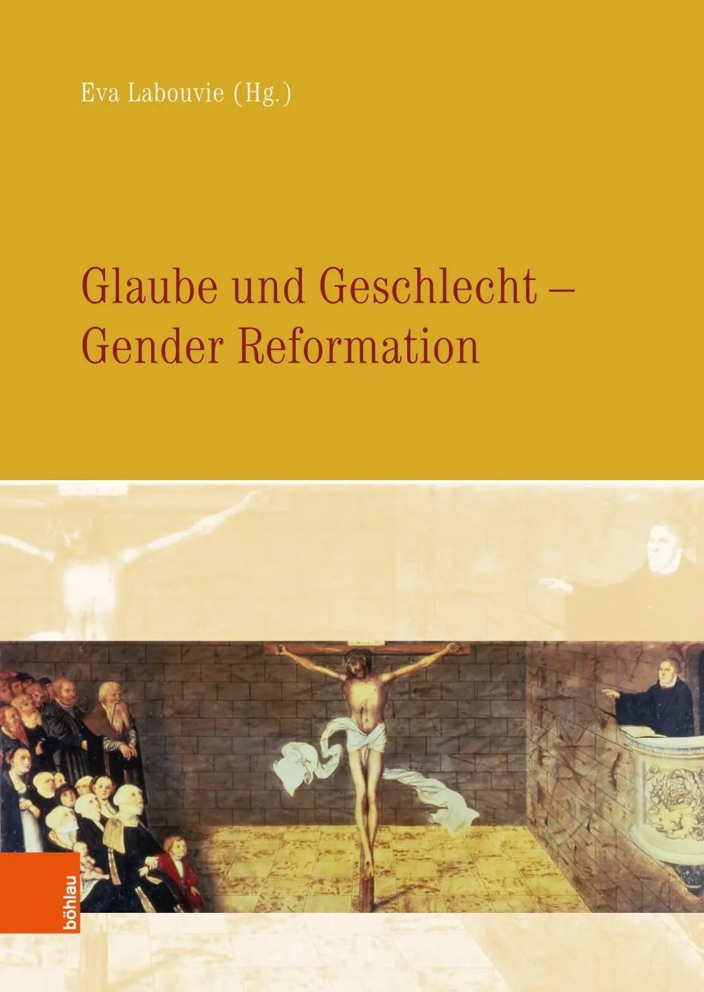 Glaube Und Geschlecht: Reformacja płci - Glaube Und Geschlecht: Gender Reformation