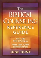 Biblijny przewodnik po poradnictwie: Ponad 580 rzeczywistych tematów * Ponad 11 000 istotnych wersetów - The Biblical Counseling Reference Guide: Over 580 Real-Life Topics * More Than 11,000 Relevant Verses