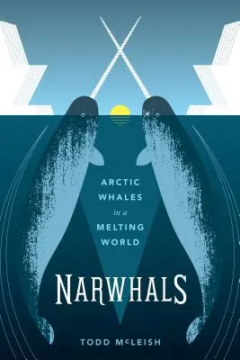 Narwale: Arktyczne wieloryby w topniejącym świecie - Narwhals: Arctic Whales in a Melting World