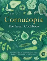 Cornucopia: Zielona książka kucharska - Cornucopia: The Green Cookbook