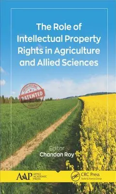 Rola praw własności intelektualnej w rolnictwie i naukach pokrewnych - The Role of Intellectual Property Rights in Agriculture and Allied Sciences