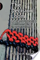 The Decision Loom: Projekt interaktywnego podejmowania decyzji w organizacjach - The Decision Loom: A Design or Interactive Decision-Making in Organizations
