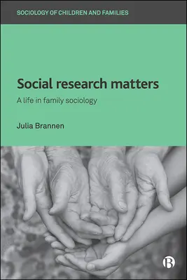 Badania społeczne mają znaczenie: Życie w socjologii rodziny - Social Research Matters: A Life in Family Sociology