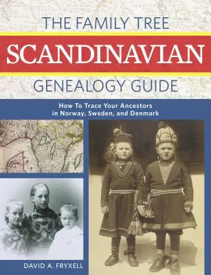 Skandynawski przewodnik genealogiczny po drzewie genealogicznym: Jak odnaleźć przodków w Danii, Szwecji i Norwegii - The Family Tree Scandinavian Genealogy Guide: How to Trace Your Ancestors in Denmark, Sweden, and Norway