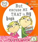 Charlie i Lola: Ale przepraszam, to jest moja książka - Charlie and Lola: But Excuse Me That is My Book