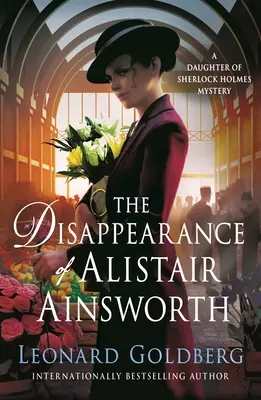 The Disappearance of Alistair Ainsworth: Tajemnica córki Sherlocka Holmesa - The Disappearance of Alistair Ainsworth: A Daughter of Sherlock Holmes Mystery