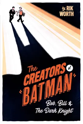 Twórcy Batmana: Bob, Bill i Mroczny Rycerz - The Creators of Batman: Bob, Bill and the Dark Knight