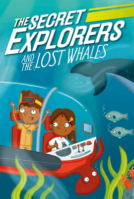 Tajemniczy odkrywcy i zaginione wieloryby - The Secret Explorers and the Lost Whales