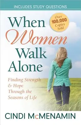 Kiedy kobiety chodzą samotnie: Odnajdywanie siły i nadziei w różnych okresach życia - When Women Walk Alone: Finding Strength and Hope Through the Seasons of Life