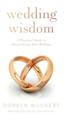 Mądrość ślubna: Praktyczny przewodnik po personalizacji ślubu - Wedding Wisdom: A Practical Guide to Personalizing Your Wedding