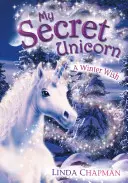 Mój sekretny jednorożec: Zimowe życzenie - My Secret Unicorn: A Winter Wish