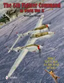 Piąte Dowództwo Myśliwców w II wojnie światowej: Vol.3: 5fc kontra Japonia - Asy, jednostki, samoloty i taktyka - The Fifth Fighter Command in World War II: Vol.3: 5fc vs. Japan - Aces, Units, Aircraft, and Tactics