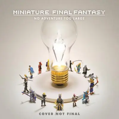 Miniaturowe Final Fantasy - Miniature Final Fantasy