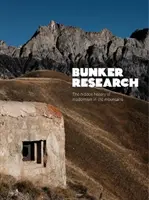 Bunker Research - Ukryta historia modernizmu w górach - Bunker Research - The hidden history of modernism in the mountains